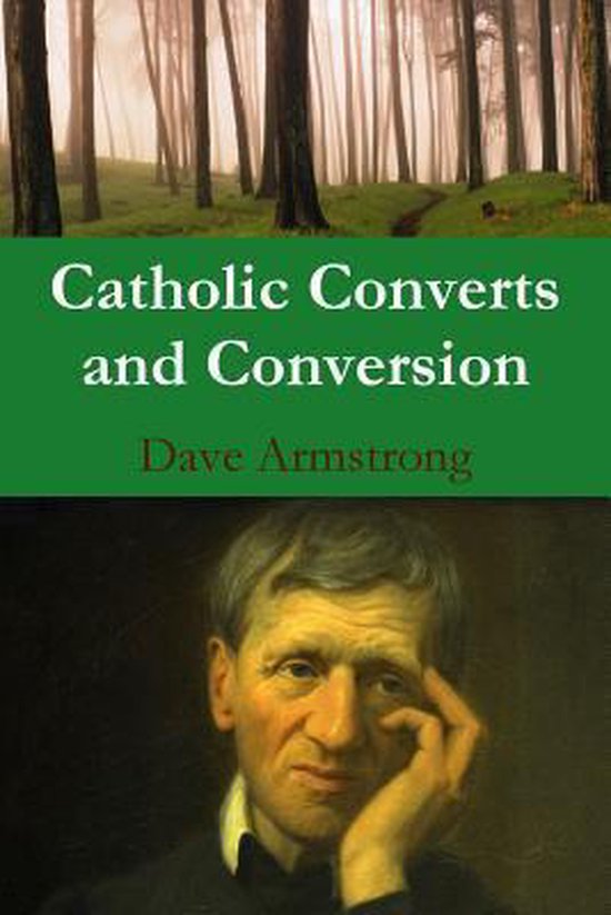 Catholic Converts and Conversion 9781300918608 Dave Armstrong