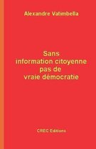 Sans information citoyenne pas de vraie democratie