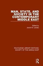 Routledge Library Editions: Society of the Middle East- Man, State and Society in the Contemporary Middle East