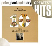 Ten Years Together: The Best of Peter, Paul and Mary