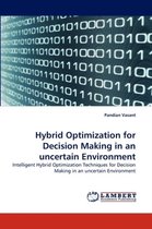 Hybrid Optimization for Decision Making in an uncertain Environment