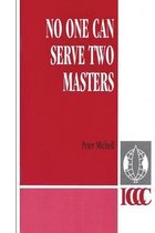 No one can serve two Masters