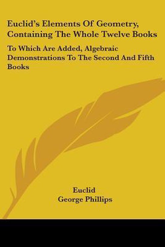 Euclid's Elements of Geometry, Containing the Whole Twelve B ... - cover