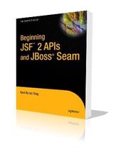 Beginning JSF (TM) 2 APIs and JBoss (R) Seam