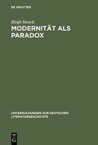 Untersuchungen Zur Deutschen Literaturgeschichte- Modernität ALS Paradox