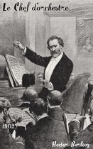 Oeuvres de Hector Berlioz - Le Chef d'orchestre