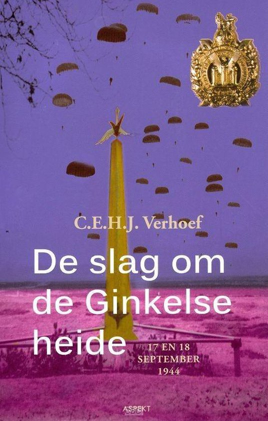 De slag om de Ginkelse heide bij Ede - C.E.H.J. Verhoef | Northernlights300.org
