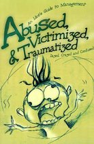 Abused, Victimized, & Traumatized