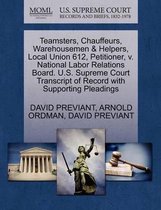 Teamsters, Chauffeurs, Warehousemen & Helpers, Local Union 612, Petitioner, V. National Labor Relations Board. U.S. Supreme Court Transcript of Record with Supporting Pleadings