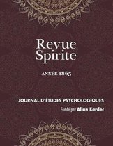 Revue Spirite Allan Kardec- Revue Spirite (Année 1865)