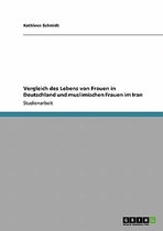 Vergleich des Lebens von Frauen in Deutschland und muslimischen Frauen im Iran