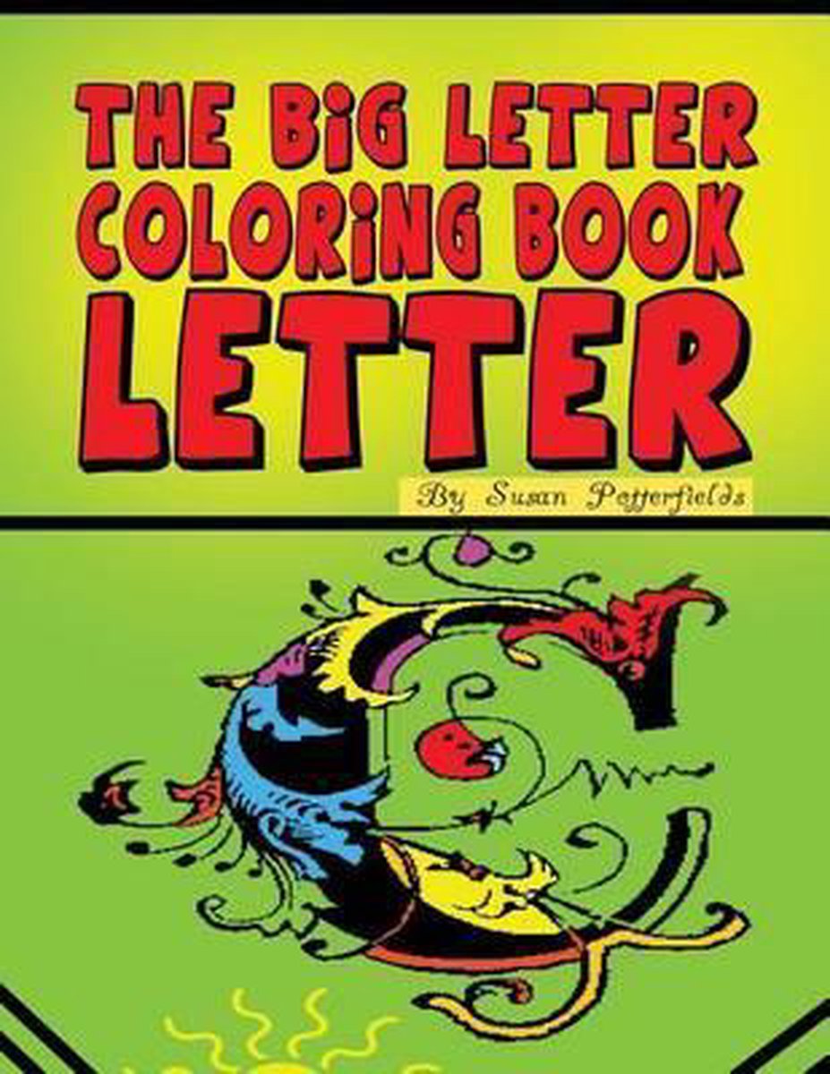 The Big Letter Coloring Book-the Big Letter Coloring Book van Susan Pottersfield