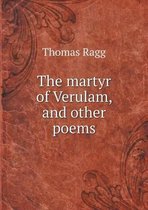 The martyr of Verulam, and other poems