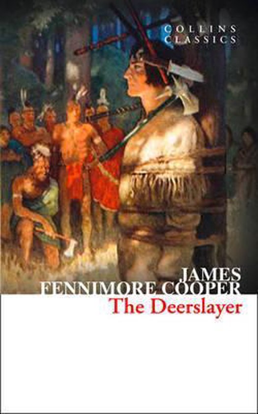 Boekomslag van James Fenimore Cooper's 'The Deerslayer' (Collins Classics). Een man gebonden aan een boom, omringd door inheemse Amerikanen.