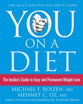 You: On a Diet: The Insider’s Guide to Easy and Permanent Weight Loss