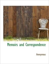 Memoirs and Correspondence