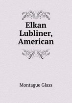 Elkan Lubliner, American