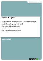 Ist Burnout vermeidbar? Zusammenhänge zwischen Coping-Stil und Burnout-Dimensionen