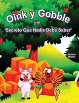 Series Book- Oink y Gobble y el 'Secreto Que Nadie Debe Saber'