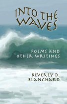 Into the Waves. Poems and Other Writings