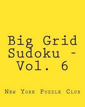 Big Grid Sudoku - Vol. 6