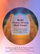 Reiki Distance Healing Made Simple: A No-Symbols Guide to Offering Powerful Remote Healing Sessions