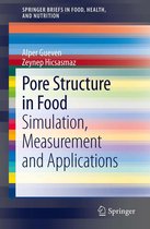 SpringerBriefs in Food, Health, and Nutrition - Pore Structure in Food