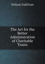 The Act for the Better Administration of Charitable Trusts