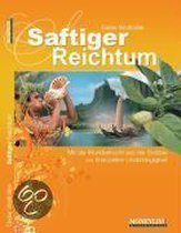 Saftiger Reichtum