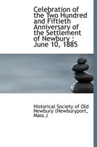 Celebration of the Two Hundred and Fiftieth Anniversary of the Settlement of Newbury