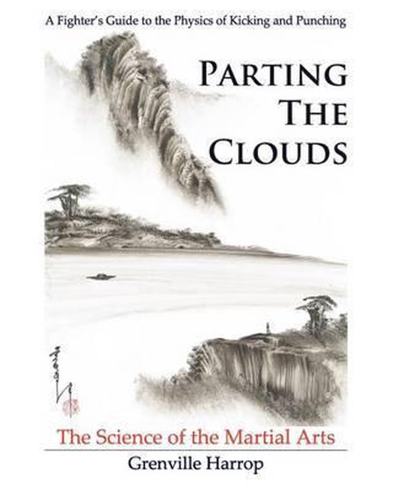 Parting the Clouds - The Science of the Martial Arts - cover