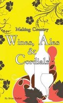 Making Country Wines, Ales and Cordials