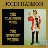 John Hanson in the Vagabond King/The Student Prince