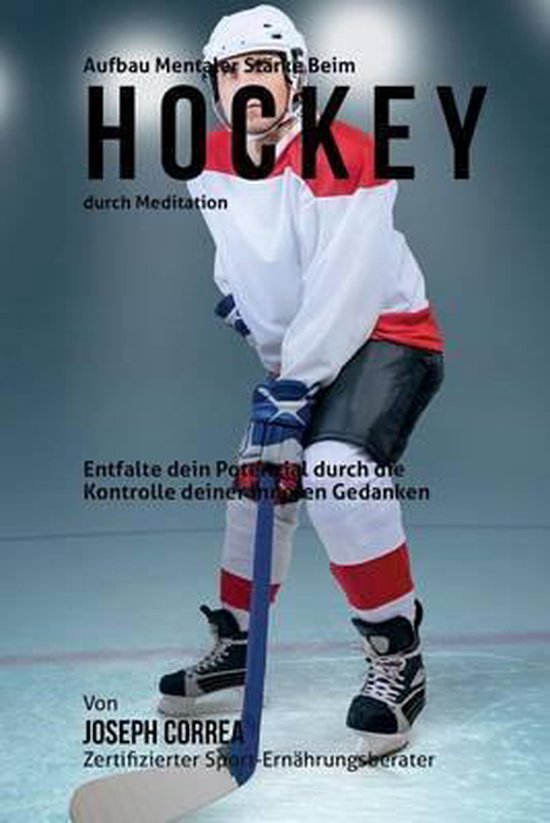 Aufbau mentaler Starke beim Hockey durch Meditation: Entfalt ... - cover