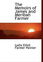 The Memoirs of James and Meribah Farmer