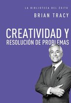 La biblioteca del éxito 8 - Creatividad y resolución de problemas