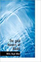 The Gold Hunters of Alaska