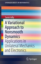 SpringerBriefs in Mathematics - A Variational Approach to Nonsmooth Dynamics