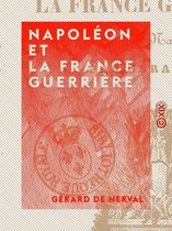 Napoléon et la France guerrière