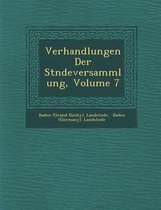Verhandlungen Der St Ndeversammlung, Volume 7