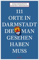 111 Orte ... - 111 Orte in Darmstadt, die man gesehen haben muss