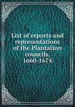 List of reports and representations of the Plantation councils, 1660-1674