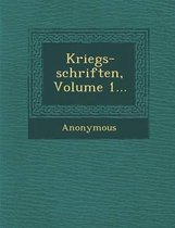 Kriegs-Schriften, Volume 1...