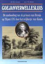 Goejanverwellesluis: de aanhouding van de prinses van Oranje op 28 juni 1787 door het vrijkorps van Gouda