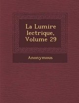 La Lumi Re Lectrique, Volume 29