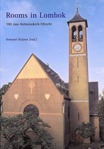 Rooms in Lombok : 100 jaar Antoniuskerk Utrecht