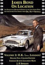 James Bond on Location: An Unofficial Review & Guide to the Locations Used for the Entire Film Series from Dr. No to Skyfall: Volume 2