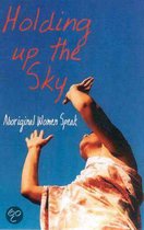 Holding up the Sky : Aboriginal Women Speak