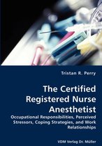 The Certified Registered Nurse Anesthetist