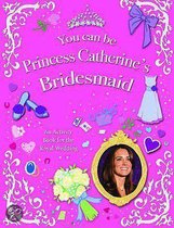 You Can Be Princess Catherine's Bridesmaid